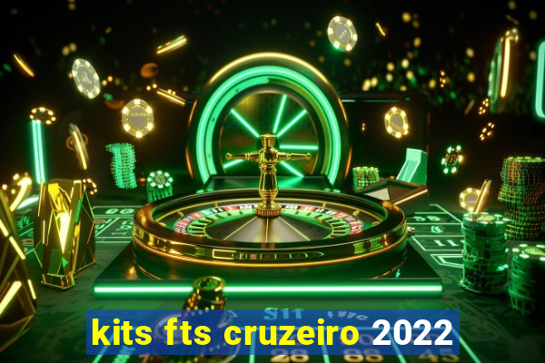 kits fts cruzeiro 2022